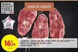 Intermarché Hyper Jean rozé agneau : tranche de gigot avec os ou gigot avec os tranche à griller offre