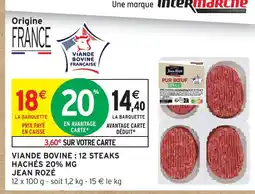 Intermarché Hyper Jean rozé viande bovine : 12 steaks hachés 20% mg offre