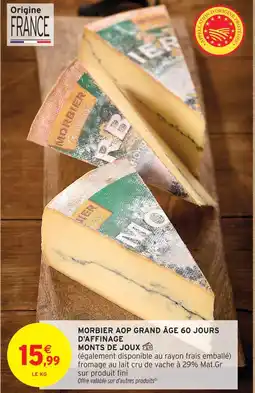 Intermarché Hyper Monts de joux morbier aop grand âge 60 jours d'affinage offre