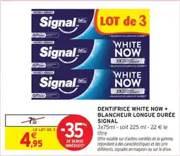 Intermarché Hyper Signal dentifrice white now + blancheur longue durée offre