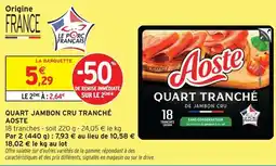 Intermarché Hyper Aoste quart jambon cru tranché offre