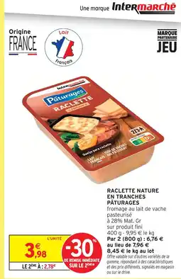 Intermarché Hyper Pâturages raclette nature en tranches offre