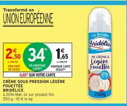 Intermarché Hyper Bridélice crème sous pression légère fouettée offre