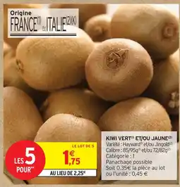 Intermarché Kiwi vert et/ou jaune offre