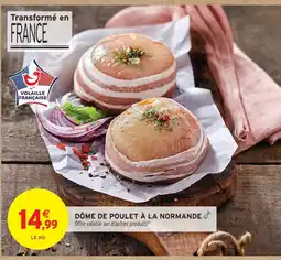 Intermarché Dôme de poulet à la normande offre