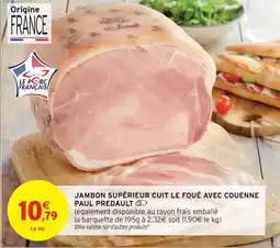 Intermarché Paul predault jambon supérieur cuit le foué avec couenne offre