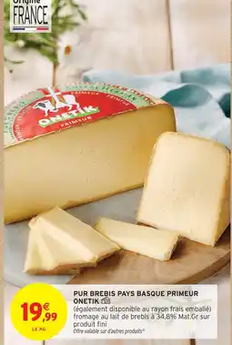 Intermarché Onetik pur brebis pays basque primeur offre
