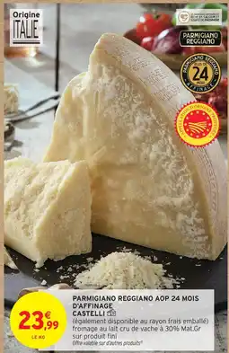 Intermarché Castelli parmigiano reggiano aop 24 mois d'affinage offre