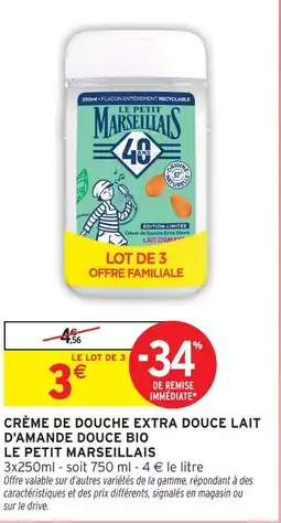 Intermarché Le petit marseillais crème de douche extra douce lait d'amande douce bio offre