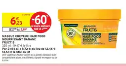 Intermarché Fructis masque cheveux hair food nourrissant banane offre
