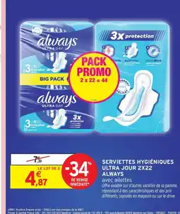 Intermarché Always serviettes hygiéniques ultra jour 2 x 22 offre