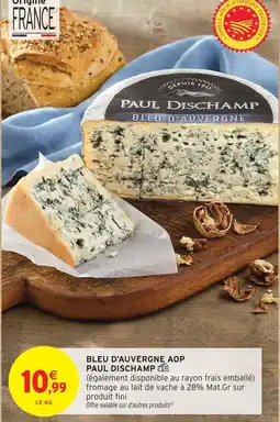 Intermarché Paul dischamp bleu d'auvergne aop offre