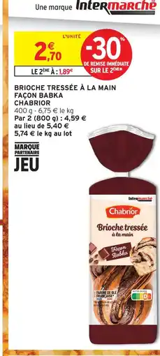 Intermarché Chabrior brioche tressée à la main façon babka offre