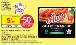 Intermarché Aoste quart jambon cru tranché offre
