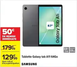 Carrefour Samsung - tablette galaxy tab a11 64go offre