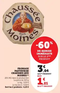 Super U Fromage pasteurise chaussee aux moines offre
