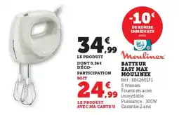 Super U Batteur easy max moulinex offre