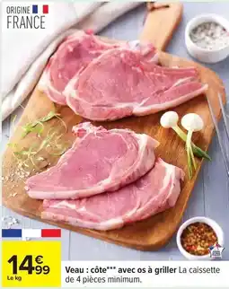 Carrefour Drive Veau: côte avec os à griller offre