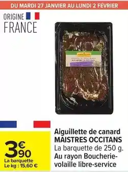 Carrefour Drive Maistres occitan - aiguillette de canard offre