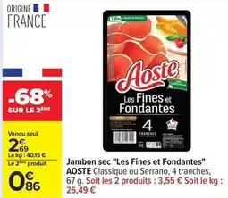 Carrefour Drive Aoste - jambon sec les fines et fondantes offre