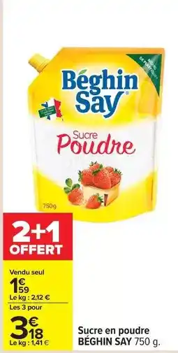 Carrefour Drive Beghin say - sucre en poudre offre