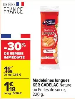 Carrefour Ker cadelac - madeleines longues offre