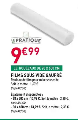 RAGT Jardin & Maison LE PRATIQUE Films sous vide gaufré offre