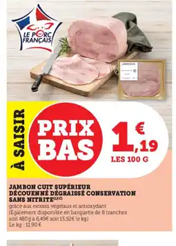 Hyper U Jambon cuit supérieur découenné dégraissé conservation sans nitrite offre