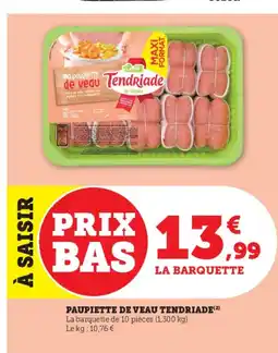 Hyper U TENDRIADE Paupiette de veau offre