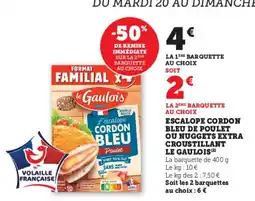 Hyper U LE GAULOIS Escalope cordon bleu de poulet ou nuggets extra croustillant offre