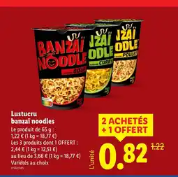 Lidl LUSTUCRU banzai noodles offre