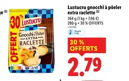 Lidl LUSTUCRU gnocchi à pôeler extra raclette offre