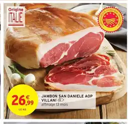 Intermarché Hyper Jambon san daniele aop villani offre