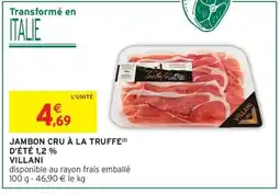 Intermarché Hyper Jambon cru à la truffe() d'été 1,2 % villani offre