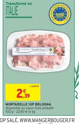 Intermarché Hyper Mortadelle igp bologna offre