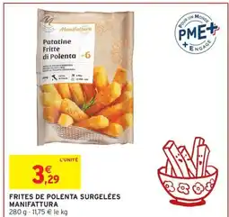 Intermarché Hyper MANIFATTURA Frites de polenta surgelées offre