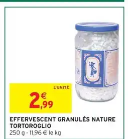 Intermarché Hyper TORTOROGLIO Effervescent granulés nature offre