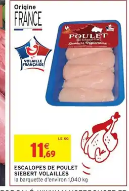 Intermarché Hyper Escalopes de poulet siebert volailles offre