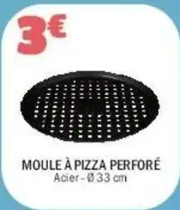 La Foir'Fouille Moule à pizza perforé offre