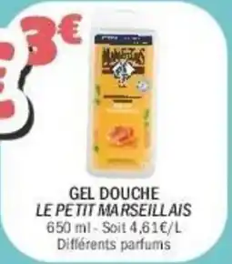 La Foir'Fouille LE PETIT MARSEILLAIS Gel douche offre