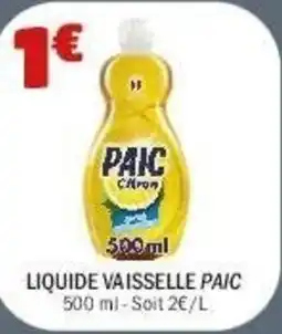 La Foir'Fouille PAIC Liquide vaisselle offre