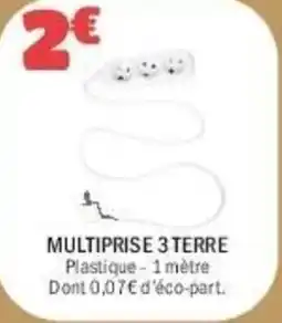 La Foir'Fouille Multiprise 3 terre offre