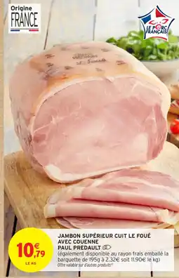 Intermarché Contact Jambon supérieur cuit le foué avec couenne paul predault offre