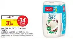 Intermarché Contact Douche 8h coco et jasmin tahiti offre