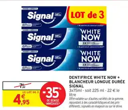 Intermarché Contact Dentifrice white now + blancheur longue durée signal offre
