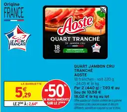 Intermarché Contact Quart jambon cru tranché aoste offre
