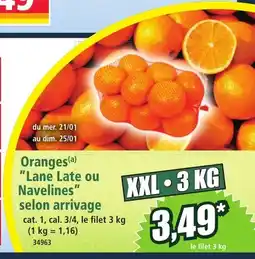 Norma Oranges Lane Late ou Navelines selon arrivage offre