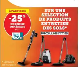 Hyper U ROWENTA Sur une selection de produits entretien des sols offre