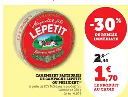 Super U Camembert pasteurise de campagne lepetit ou president offre