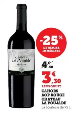 Super U CHATEAU LA POUJADE Cahors aop rouge offre